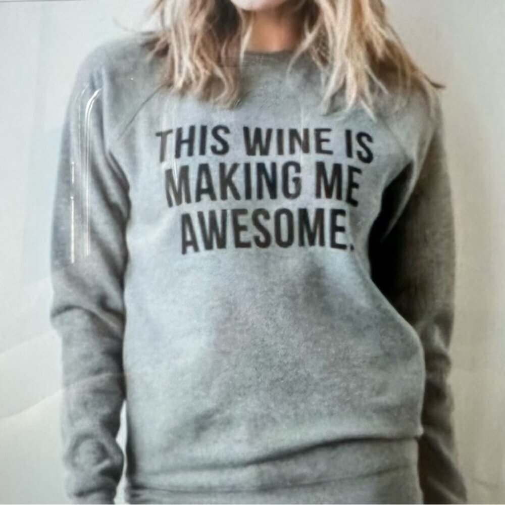 BRUNETTE THE LABEL " This Wine Is Making Me Awesome" Grey Crew Neck Sweatshirt